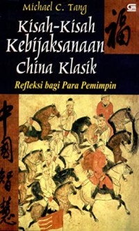 Image of Kisah-Kisah Kebijaksanaan China Klasik: Refleksi bagi Para Pemimpin